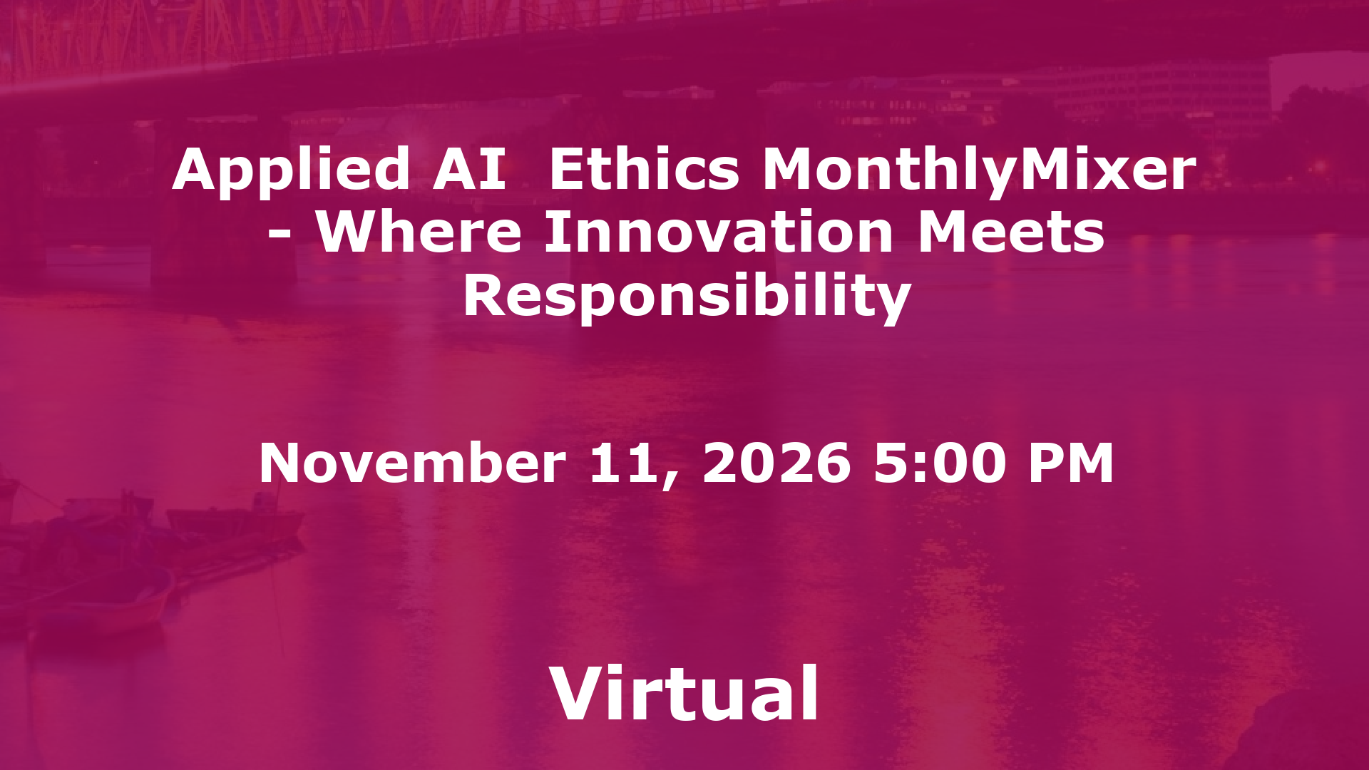 Applied AI  Ethics MonthlyMixer - Where Innovation Meets Responsibility event image